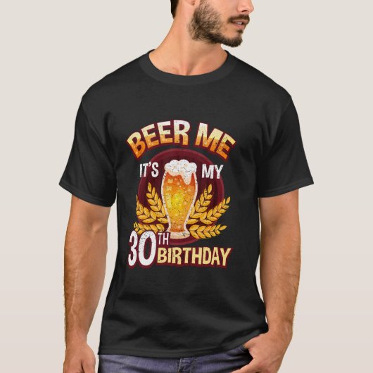 Beer Me It s My 30th BirthdayアイディアBeer Lover 30 Y Tシャツ (正面)