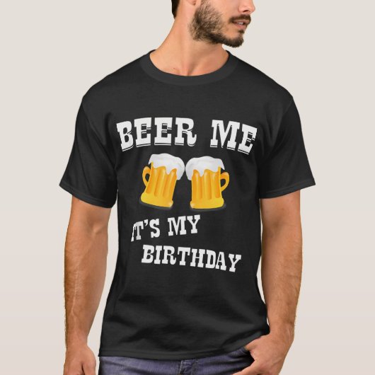 Beer Me It's My誕生日 Tシャツ (正面)