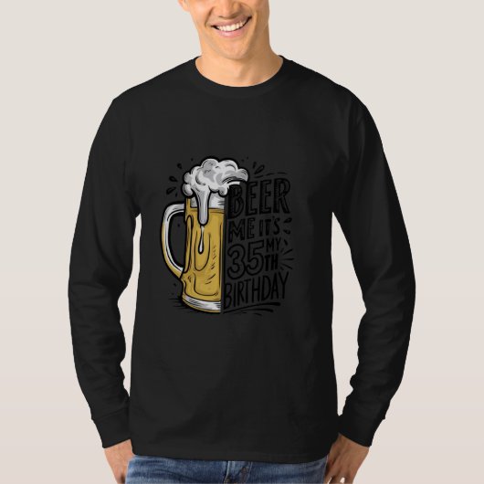 Beer Me It's My 35誕生日 Tシャツ (正面)
