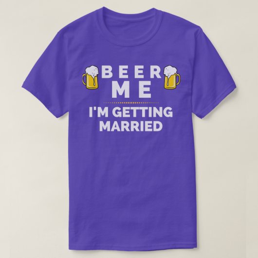 BEER ME Ix27M結婚2 Tシャツ (デザイン正面)