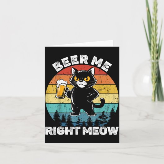 Beer Me Right Meow Funny Cat Drinking Humor  カード (正面)