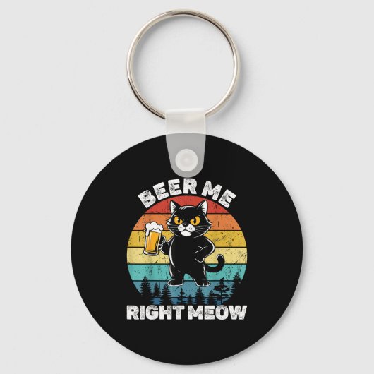Beer Me Right Meow Funny Cat Drinking Humor  キーホルダー (正面)