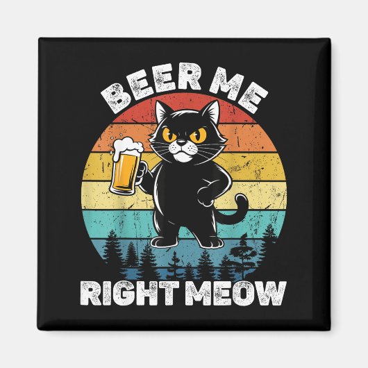 Beer Me Right Meow Funny Cat Drinking Humor  マグネット (正面)