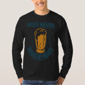 Beer Never Broke My Heart Tシャツ (正面)
