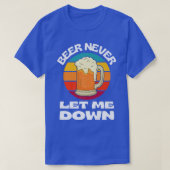 Beer Never Let Me Down Funny Beer Drinking Beer Lo Tシャツ (デザイン正面)