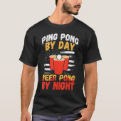 Beer Pong By Night Table Tennis Player Tシャツ (正面)
