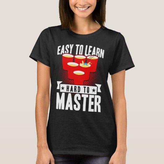 Beer Pong Easy To Learn Hard To Master Beer Pong Tシャツ (正面)