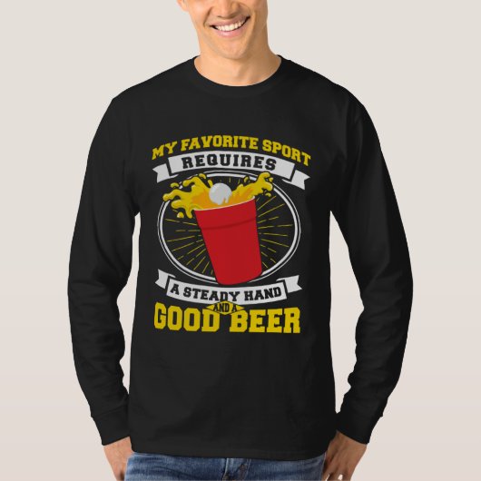 Beer Pong Steady Hand And A Good Beer Beer Pong Tシャツ (正面)