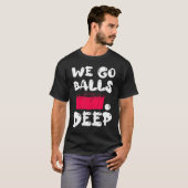 Beer Pong we go balls deep balls beer pong 1 Tシャツ (正面フル)