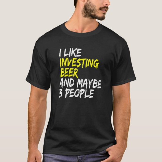 Beer real estate cash flow I like Investing & Beer Tシャツ (正面)
