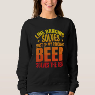 Beer Solves The Rest   Line Dancer Line Dancing スウェットシャツ