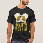 Beer  Tees  Beer Me Brother Tシャツ (正面)