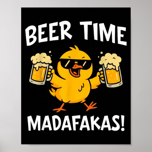 Beer Time Madafakas Funny Meme Duck With Beer Chic ポスター (正面)
