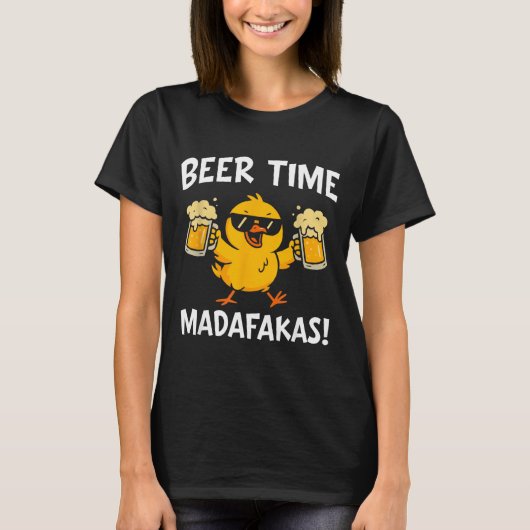 Beer Time Madafakas Funny Meme Duck With Beer Chic Tシャツ (正面)
