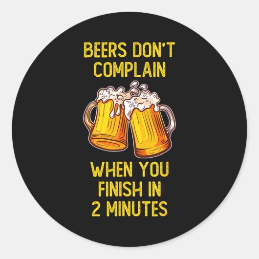 Beers don't complain when you finish in 2 minutes  ラウンドシール (正面)