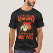 Bees Beekeeper  Saying 1 Tシャツ (正面)