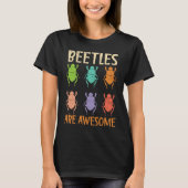Beetles Are Awesome Insect Entomology Bug Hunter Tシャツ (正面)