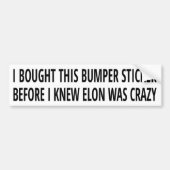 Before I knew Elon was crazy bumper sticker バンパーステッカー (正面)