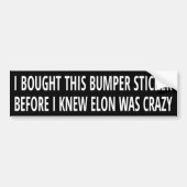 Before I knew Elon was crazy bumper sticker バンパーステッカー (正面)