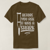 Before You Ask It Was A Shark Broken Leg 42 Tシャツ (デザイン正面)