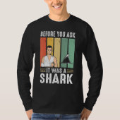 Before You Ask It Was A Shark  Broken Leg Tシャツ (正面)
