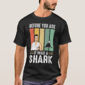 Before You Ask It Was A Shark  Broken Leg Tシャツ (正面)