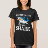 Before You Ask It Was A Shark Leg Amputee Amputati Tシャツ (正面)