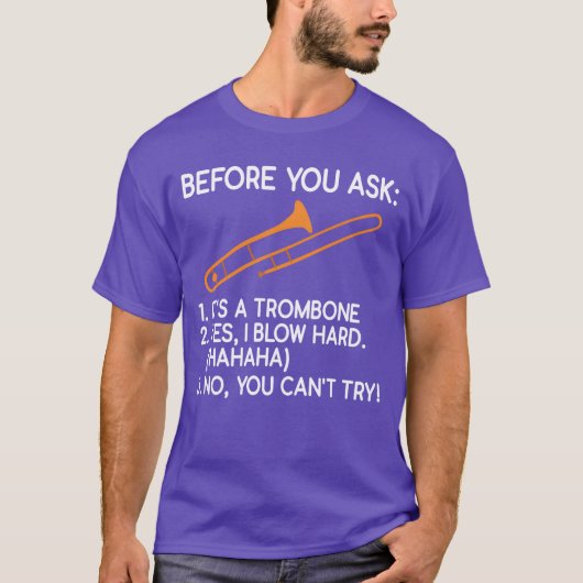Before You Ask Its Arombone Yes I Blow Hard No boy Tシャツ (正面)