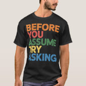 Before You Assume Try Asking Communication Tシャツ (正面)