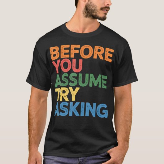 Before You Assume Try Asking Communication Tシャツ (正面)