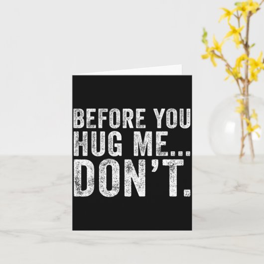 Before You Hug Me Don't Funny Meme Sarcastic  カード (黄色い花)