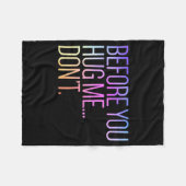 Before You Hug Me Don't Like Hugs Funny Not A Hugg フリースブランケット (正面(横))