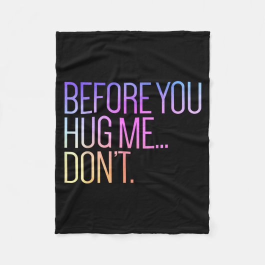 Before You Hug Me Don't Like Hugs Funny Not A Hugg フリースブランケット (正面)