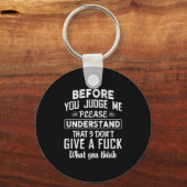 Before You Judge Me Please Understand That I Don't キーホルダー (正面)