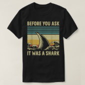 Before Your Ask It Was A Shark Funny Amputation Su Tシャツ (デザイン正面)