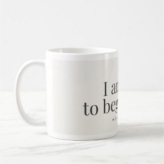 Begin Again Affirmation Mug コーヒーマグカップ