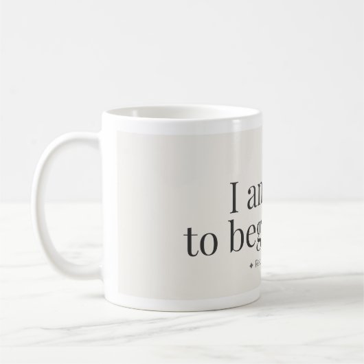 Begin Again Affirmation Mug コーヒーマグカップ (左)