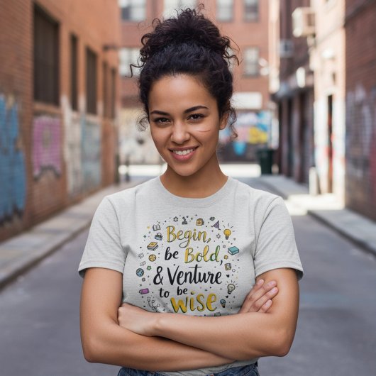 Begin Boldly Tシャツ
