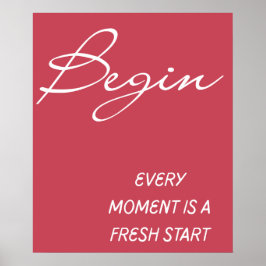 Begin Every Moment Is A Fresh Start Wall Art   ポスター