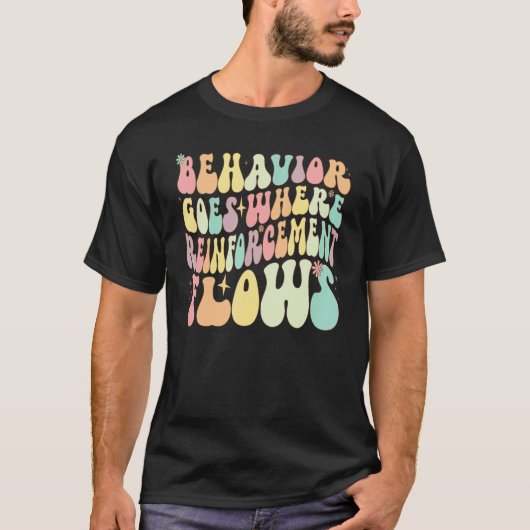 Behavior Goes Where Reinforcement Flows ABA Men Wo Tシャツ (正面)