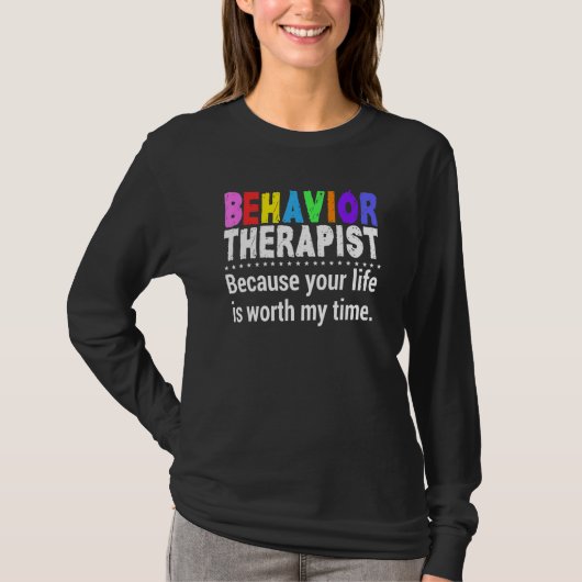 Behavioral Therapist Worth My Time RBT Analyst Beh Tシャツ (正面)