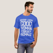 Behind Every Good Woman Are A Lot Of Animals ビンテージ Tシャツ (正面フル)