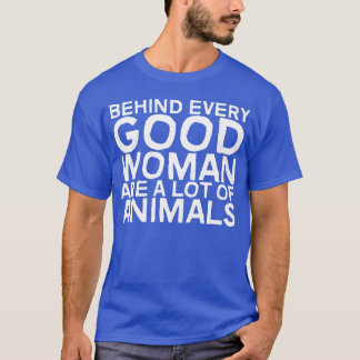 Behind Every Good Woman Are A Lot Of Animals ヴィンテー Tシャツ