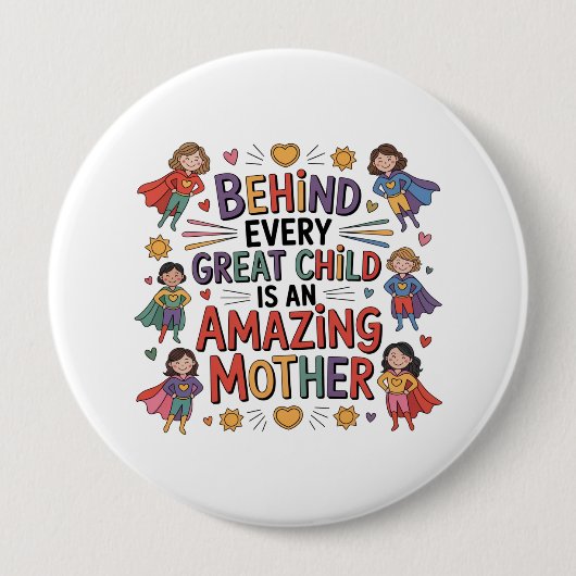 Behind Every Great Child Is An Amazing Mother 缶バッジ (正面)