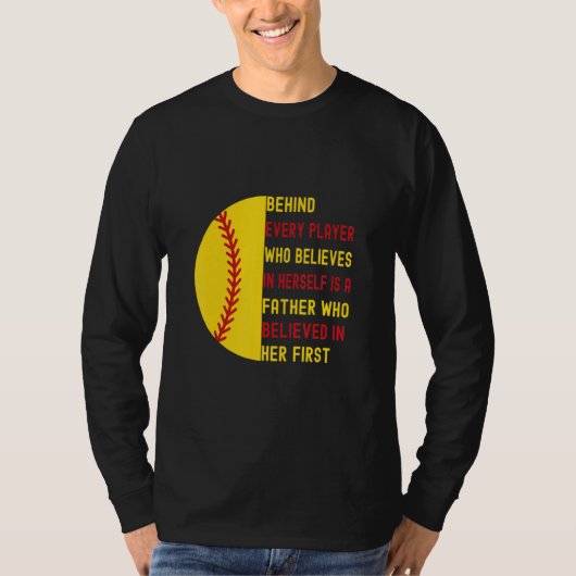 Behind Every Player Is A Father  Softball Dad Daug Tシャツ (正面)