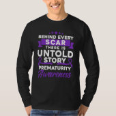 Behind Every Scar Prematurity Awareness 1 Tシャツ (正面)