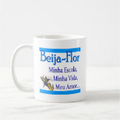 Beija-Flor. Minha escola, minha vida, meu amor コーヒーマグカップ (左)