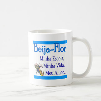 Beija-Flor. Minha escola, minha vida, meu amor コーヒーマグカップ