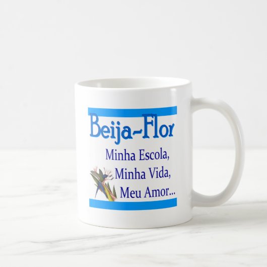 Beija-Flor. Minha escola, minha vida, meu amor コーヒーマグカップ (右)