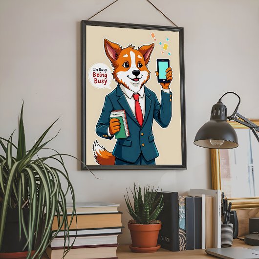 Being 忙し -忙し Corgiおもしろい Animal Poster ポスター